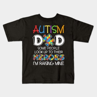 Autism Dad Some People Look Up To Their Heroes Kids T-Shirt